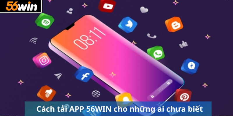 Cách tải APP 56WIN cho những ai chưa biết