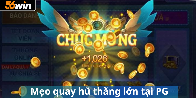 Mẹo quay hũ thắng lớn tại PG