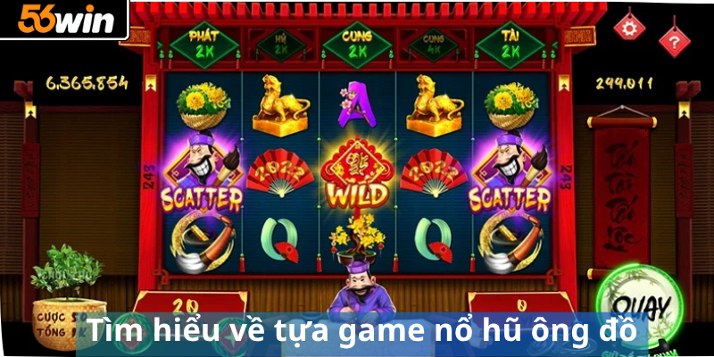 Tìm hiểu về tựa game nổ hũ ông đồ