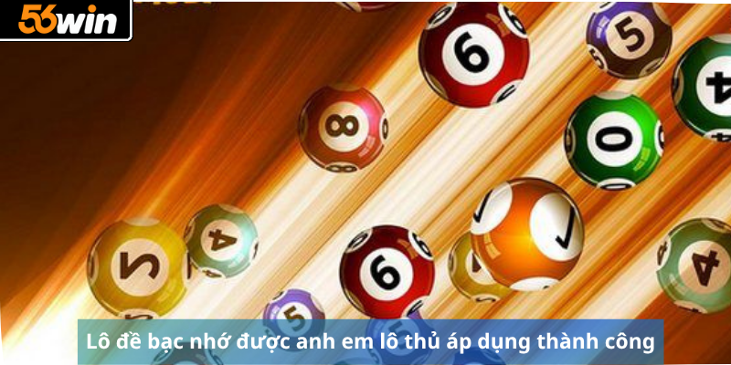 Lô đề bạc nhớ được anh em lô thủ áp dụng thành công