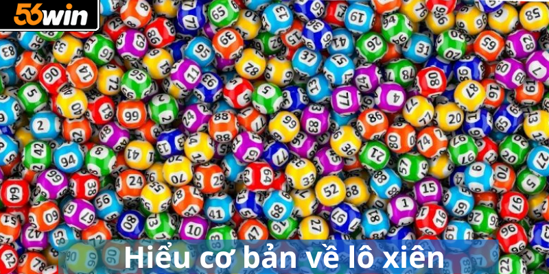 Hiểu cơ bản về lô xiên