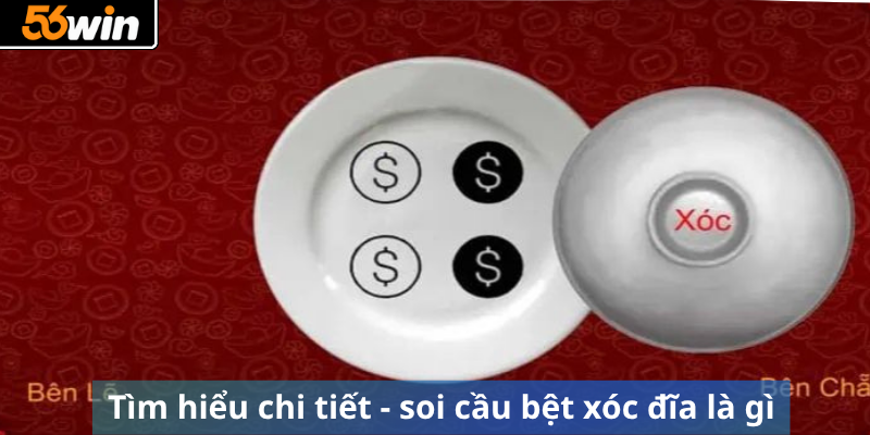 Tìm hiểu chi tiết - soi cầu bệt xóc đĩa là gì